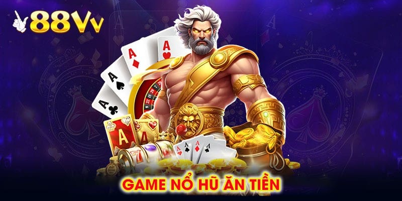 game nổ hủ ăn tiền