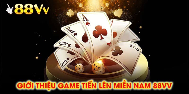 Giới Thiệu Game Tiến Lên Miền Nam 88vv
