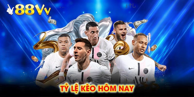 tỷ lệ kèo hôm nay