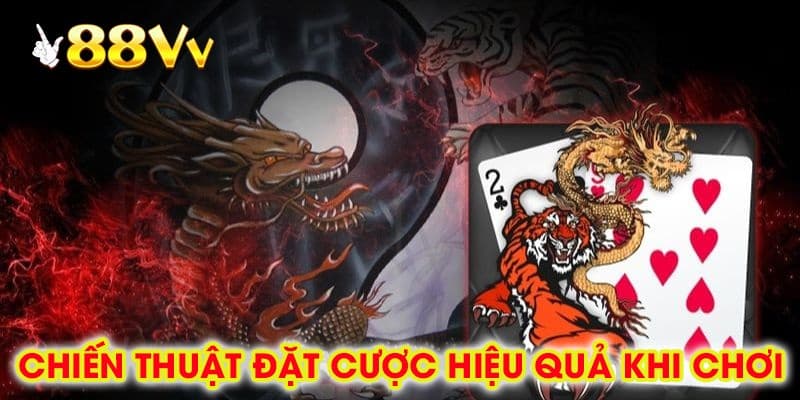 Chiến Thuật Đặt Cược Hiệu Quả Khi Chơi Game Bài Rồng Hổ
